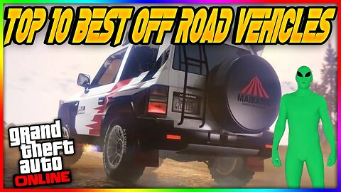 Top 10 Best Off Road Vehicles In GTA 5 Online!