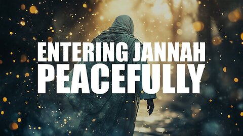 Your Peaceful Journey to Jannah | A Guide to Eternal Bliss