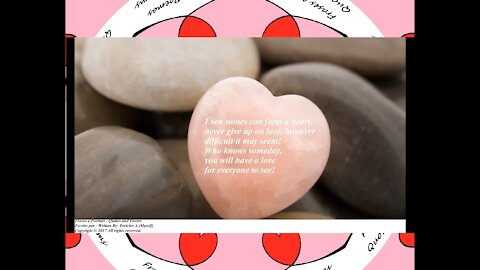 Even stones can form a heart, never give up on love! [Quotes and Poems]