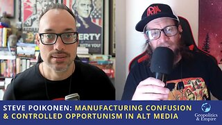 Steve Poikonen: Manufacturing Confusion & Controlled Opportunism in Alternative Media