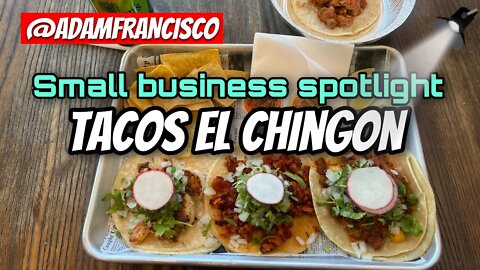 Small Business Spotlight 1: Tacos El Chingon (Bellmore, NY)