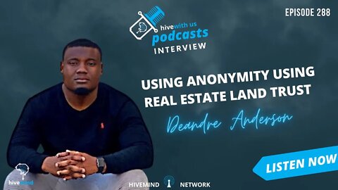 Ep 288: Using Anonymity Using Real Estate Land Trust With Deandre Anderson