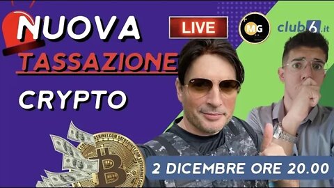 Live: NUOVA TASSAZIONE CRIPTOVALUTE... Scopriamola Insieme - 2 Dicembre 20:00