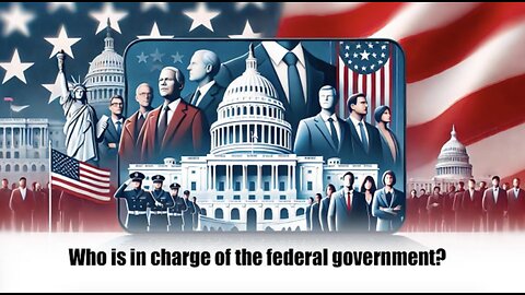 Who is in charge of the federal government?