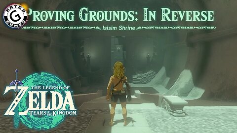 Isisim Shrine - Proving Grounds: In Reverse - Tears of the Kingdom Shrines