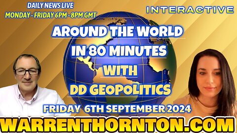 AROUND THE WORLD IN 80 MINUTES WITH DD GEOPOLITICS & WARREN THORNTON