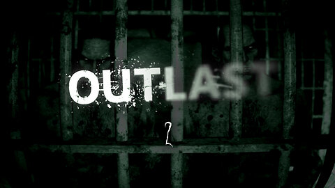 Outlast (Part 2) - Down the Drain