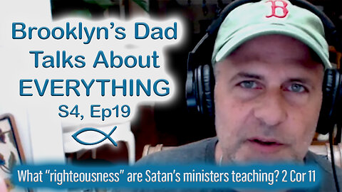 S4 Ep19 God's Warning to Believers About Satan's Ministers of Righteousness