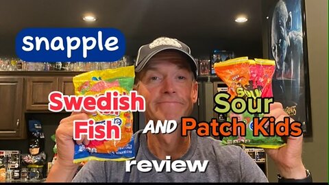 Snapple Flavored Swedish Fish and Sour Patch Kids