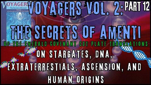 Voyagers Vol. 2: The Secrets of Amenti | Emergency Release 2001 | UIR & Anunnaki Defection | Part 12