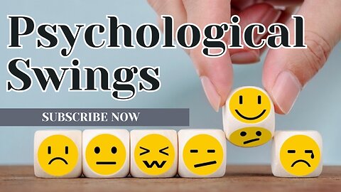 Psychological Swings