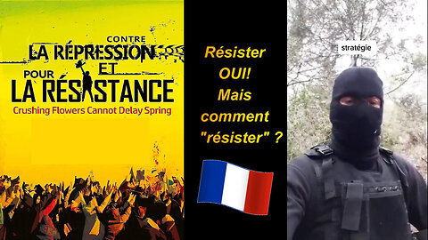 "Résister" OUI ! Mais comment résister ? Ici quelques conseils ...