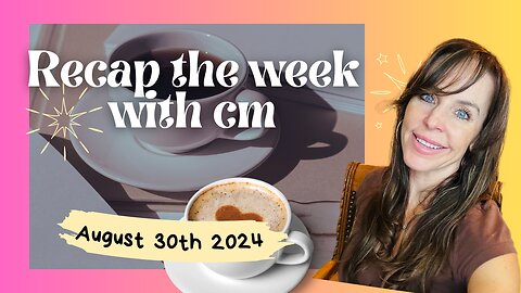 Recap the week with CM August 30th