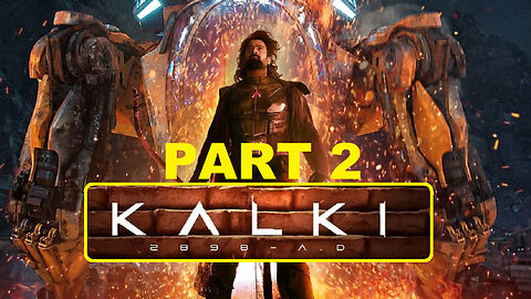 Kalki 2 Revealed | Kalki 3102 BC | Part 2 plot | second part explained