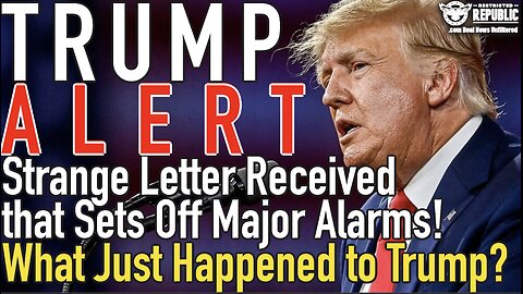 TRUMP ALERT! Strange Letter Received that Sets Off Major Alarms! What Just Happened to Trump!?