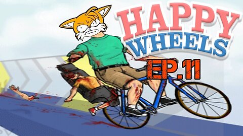 TailslyPlays Happy Wheels[Ep.11]here a about Future, SON|Dimensions