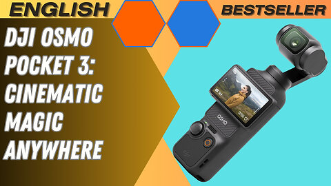 DJI OSMO POCKET 3: CINEMATIC MAGIC ANYWHERE “Benefits & Drawbacks”