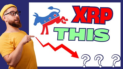 If Democrat Win - Then XRP and Crypto Crash - If Trump - Then CRYPTO BOOM