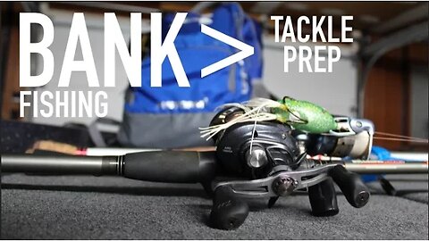 Tackle Prep -- BEST Bank Fishing Set Up?