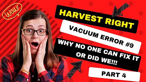 Harvest Right Vacuum Error #9 - Part 4 fixing sensor leak