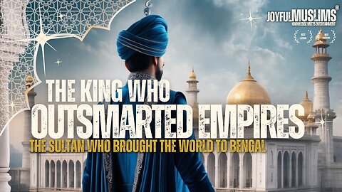 The King Who Outsmarted Empires: The Sultan Who Brought the World to Bengal