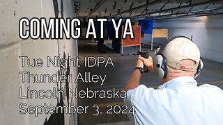 IDPA - Coming At Ya