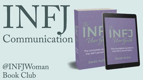 The INFJ User Guide Book Club - Chapter 9 INFJ Communication