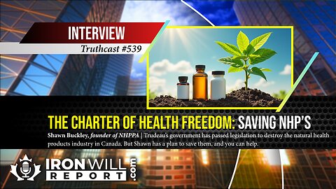 The Charter of Health Freedom: Saving NHPs | Shawn Buckley