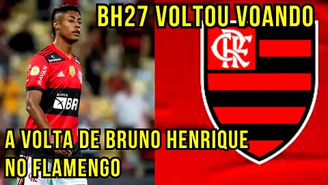 A VOLTA DE BRUNO HENRIQUE NO FLAMENGO NOTÍCIAS DO FLAMENGO HOJE SKILLS