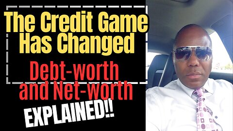 Debt-worth and Net-worth explained by the Credit Prepair Method