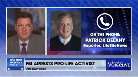 Reporter Patrick Delaney Comments on FBI Raiding Pro-life Activist's Home