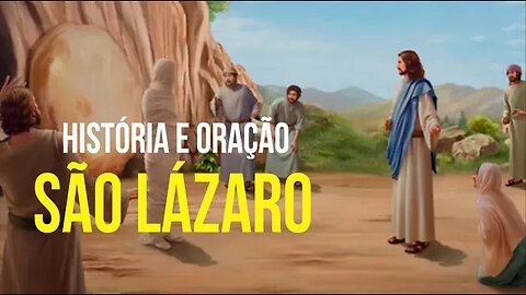 SÃO LÁZARO - História e Oração