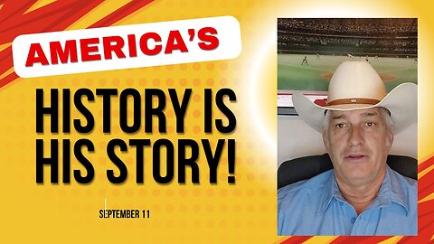 America's History is His Story! (September 11)