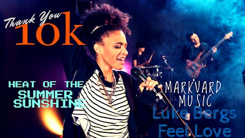 Heat of The Summer Sunshine | Markvard Music | Luke Bergs Feel Love |