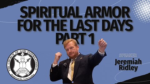 Spiritual Armor For The Last Days Part 1