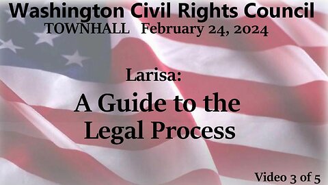 Feb 24 Town Hall WCRC 3 of 5: A Guide to the Legal Process