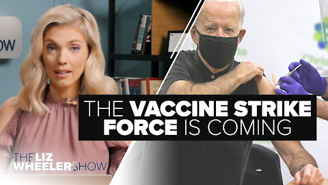 The Vaccine Strike Force Is Coming | Ep. 20