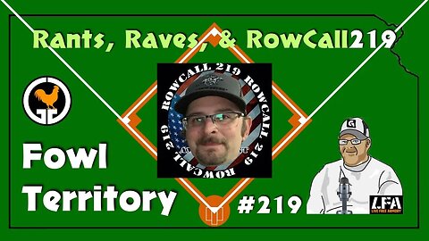 Fowl Territory #219 - Rants, Raves, & RowCall219