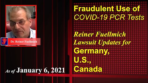 Update on Reiner Fuellmich Lawsuits: Fraudulent Use of COVID-19 PCR Tests: Germany, US, Canada