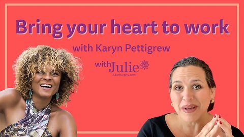 Bring Your Heart To Work | Julie Murphy