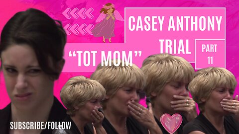 Casey Anthony "Tot Mom" Trial Part 11: The Tragic Story of Caylee Anthony