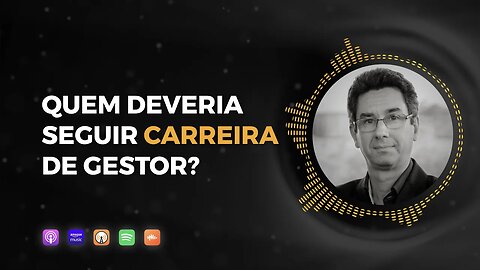 Quem deveria seguir carreira de gestor?