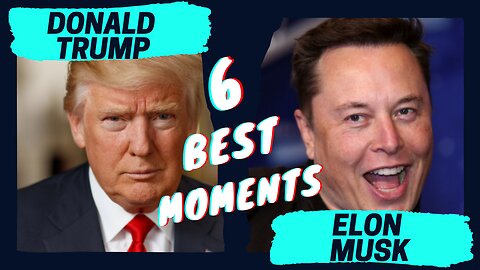 Donald Trump and Elon Musk Best Moments