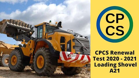 CPCS Blue Card Renewal Test And Answers 2020 - 2021 Wheeled Loading Shovel A21 - RT21 : video 5