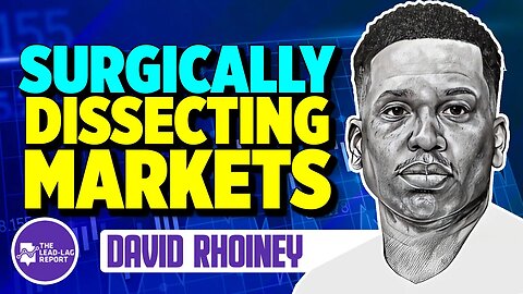 Lead-Lag Live: Surgically Dissecting Markets With David Rhoiney