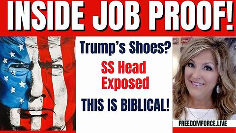 INSIDE JOB PROOF, TRUMP'S SHOES, SS HEAD, BIBLICAL 7-16-24 4PM CST