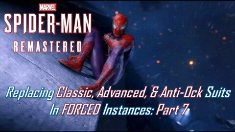 Replacing Classic, Advanced, & Anti-Ock Suits In FORCED Instances: Part 7 | Marvel's Spider-Man