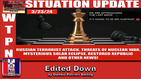 WTPN SITUATION UPDATE-3/23/24-Edited Down