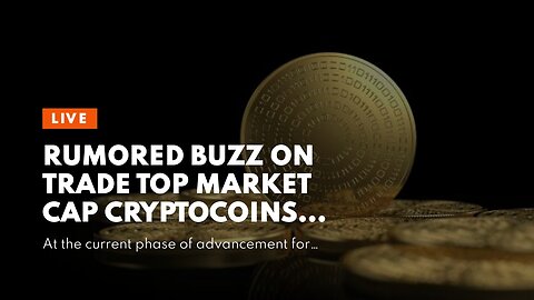 Rumored Buzz on Trade Top Market Cap CryptoCoins - eToro