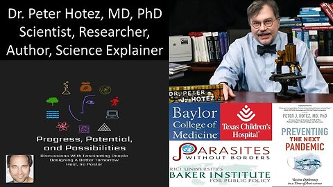 Dr. Peter J. Hotez - Baylor College of Medicine - Scientist, Researcher, Author, Science Explainer